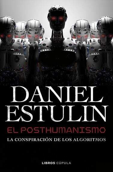 POSTHUMANISMO, EL | 9788448049645 | ESTULIN, DANIEL