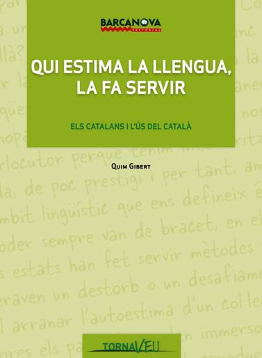 QUI ESTIMA LA LLENGUA, LA FA SERVIR | 9788448930226 | GIBERT, QUIM
