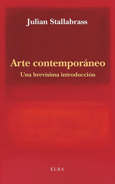 ARTE CONTEMPORÁNEO. UNA BREVÍSIMA INTRODUCCIÓN | 9791399013412 | STALLABRASS, JULIAN
