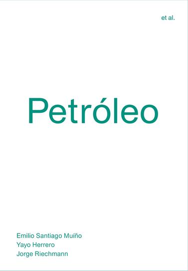 PETRÓLEO | 9788494717482 | SANTIAGO MUÍÑO, EMILIO/HERRERO, YAYO/RIECHMANN, JORGE