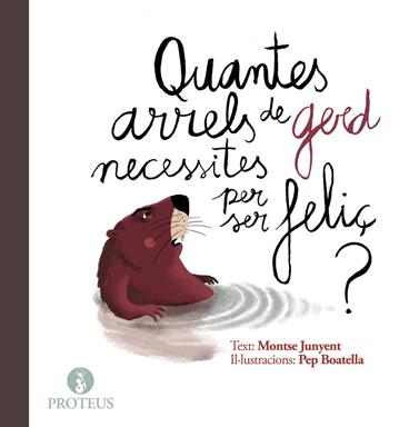 QUANTES ARRELS DE GERD NECESSITES PER SER FELIÇ? | 9788415549970 | JUNYENT, MONTSE/ BOATELLA, PEP