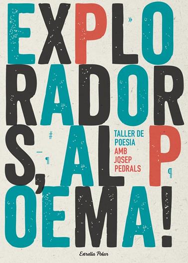 EXPLORADORS AL POEMA TALLER DE POESIA | 9788490574317 | PEDRALS, JOSEP