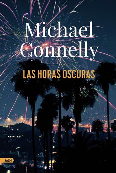 HORAS OSCURAS, LAS | 9788413627274 | CONNELLY, MICHAEL