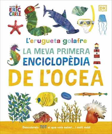ERUGUETA GOLAFRE. LA MEVA PRIMERA ENCICLOPÈDIA DE L'OCEÀ | 9780241788509 | DK