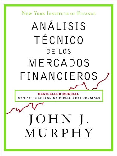 ANÁLISIS TÉCNICO DE LOS MERCADOS FINANCIEROS | 9788498754285 | MURPHY, JOHN J.