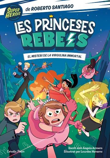 PRINCESES REBELS 1. EL MISTERI DE LA VIRGULINA IMMORTAL | 9788413891088 | SANTIAGO, ROBERTO/ARMERO, ÁNGELA
