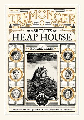 TRILOGIA IREMONGER 1: ELS SECRETS DE HEAP HOUSE | 9788419654342 | CAREY, EDWARD