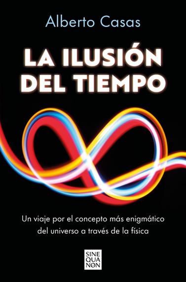 ILUSIÓN DEL TIEMPO, LA | 9788466682244 | CASAS, ALBERTO