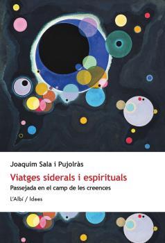 VIATGES SIDERALS I ESPIRITUALS | 9788412684049 | SALA I PUJOLRAS, JOAQUM
