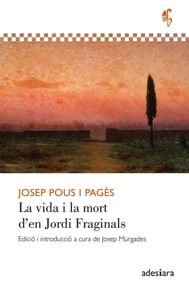 VIDA I LA MORT D’EN JORDI FRAGINALS, LA | 9788419908407 | POUS I PAGÈS, JOSEP