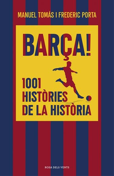 BARÇA! 1001 HISTÒRIES DE LA HISTÒRIA | 9791387653835 | TOMÁS, MANUEL/PORTA, FREDERIC