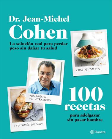 100 RECETAS PARA ADELGAZAR SIN PASAR HAMBRE | 9788408009542 | COHEN