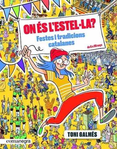 ON ÉS L'ESTEL.LA ? FESTES I TRADICIONS CATALANES | 9788417188993 | GALMÉS, TONI