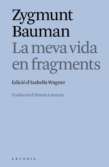 MEVA VIDA EN FRAGMENTS, LA | 9788412876635 | ZYGMUNT BAUMAN
