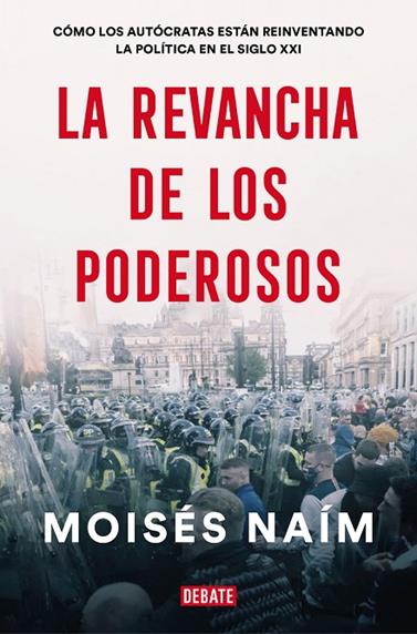 REVANCHA DE LOS PODEROSOS, LA | 9788499929590 | NAÍM, MOISÉS