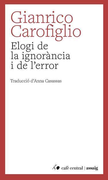 ELOGI DE LA IGNORÀNCIA I DE L'ERROR | 9788410482883 | CAROFIGLIO, GIANRICO