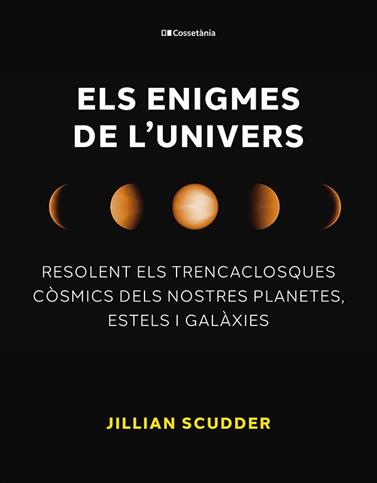ENIGMES DE L'UNIVERS, ELS | 9788413563794 | SCUDDER, JILLIAN