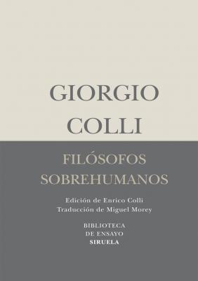 FILÓSOFOS SOBREHUMANOS | 9788498414462 | COLLI, GIORGIO
