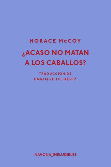 ACASO NO MATAN A LOS CABALLOS? | 9788417181239 | MCCOY, HORACE