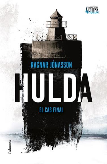 SÈRIE INSPECTORA HULDA 4. HULDA EL CAS FINAL | 9788466434812 | JÓNASSON, RAGNAR