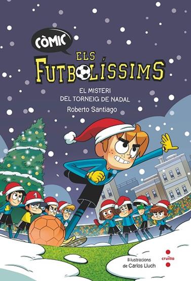 COMIC ELS FUTBOLÍSSIMS 2. EL MISTERI DEL TORNEIG DE NADAL | 9788466156431 | SANTIAGO, ROBERTO