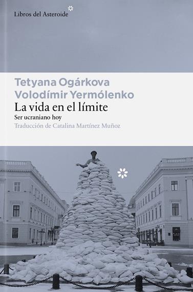 VIDA EN EL LÍMITE, LA | 9791388056185 | OGÁRKOVA, TETYANA/YERMÓLENKO, VOLODÍMIR