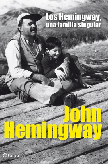 HEMINGWAY, UNA FAMILIA SINGULAR, LOS | 9788408006466 | HEMINGWAY, JOHN