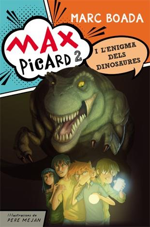 MAX PICARD 2  I L'ENIGMA DELS DINOSAURES | 9788424654481 | BOADA FERRER, MARC