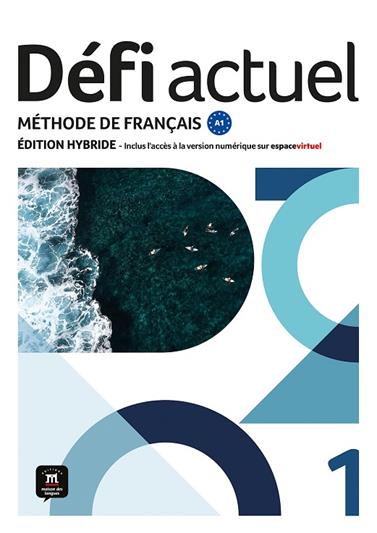 DÉFI ACTUEL 1 ÉD HYBRIDE. LIVRE DE L'ÉLÈVE | 9788411571517 | CHAHI, FATIHA/DENYER, MONIQUE/GLOANEC, AUDREY/FOUILLET, RAPHAËLE