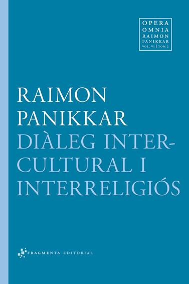 DIÀLEG INTERCULTURAL I INTERRELIGIÓS | 9788415518136 | PANIKKAR, RAIMON/CARRARA, MILENA