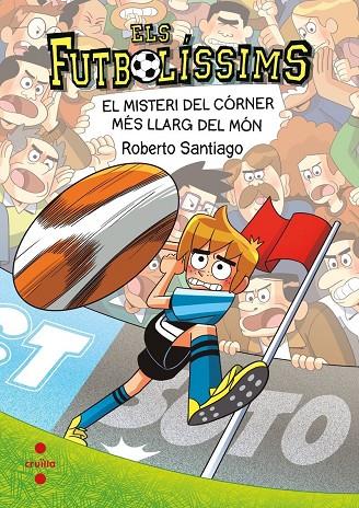 FUTBOLÍSSIMS 29. EL MISTERI DEL CÓRNER MÉS LLARG DEL MÓN | 9788466160339 | SANTIAGO, ROBERTO
