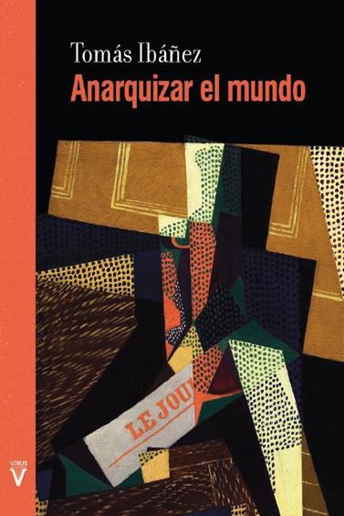 ANARQUIZAR EL MUNDO | 9788417870560 | IBÁÑEZ GRACIA, TOMÁS