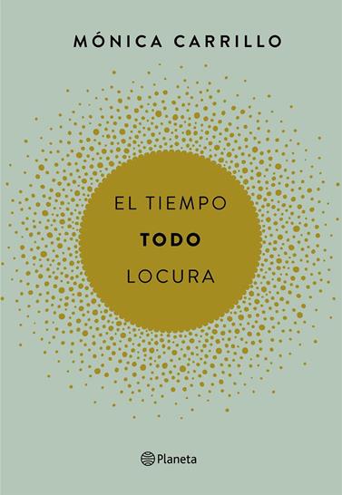 TIEMPO TODO LOCURA, EL | 9788408165200 | CARRILLO, MONICA