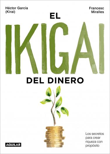 IKIGAI DEL DINERO, EL | 9788403525603 | GARCÍA (KIRAI), HÉCTOR/MIRALLES, FRANCESC