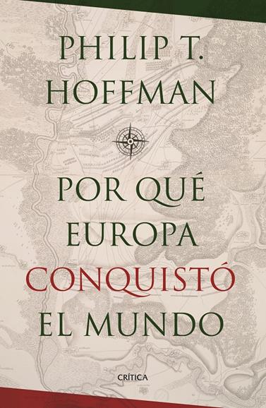 POR QUÉ EUROPA CONQUISTÓ EL MUNDO | 9788498929034 | HOFFMAN, PHILIP T.