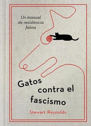 GATOS CONTRA EL FASCISMO | 9788401038075 | REYNOLDS, STEWART