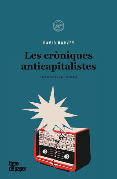 CRONIQUES ANTICAPITALISTES, LES | 9788418705373 | HARVEY, DAVID