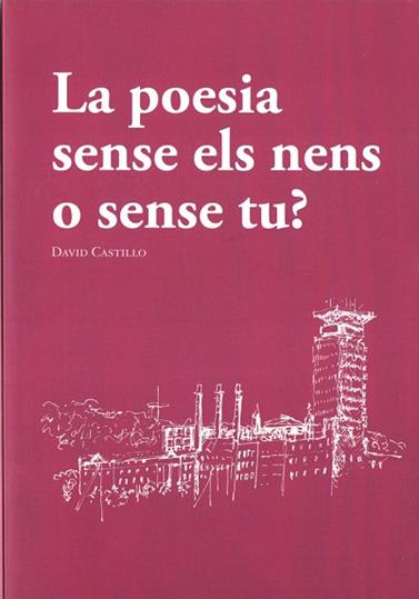 POESIA SENSE ELS NENS O SENSE TU?, LA | 9788412517705 | CASTILLO, DAVID
