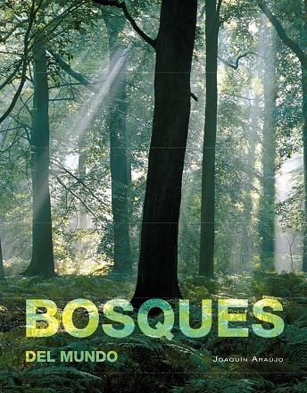 BOSQUES DEL MUNDO | 9788497857796 | ARAÚJO, JOAQUÍN