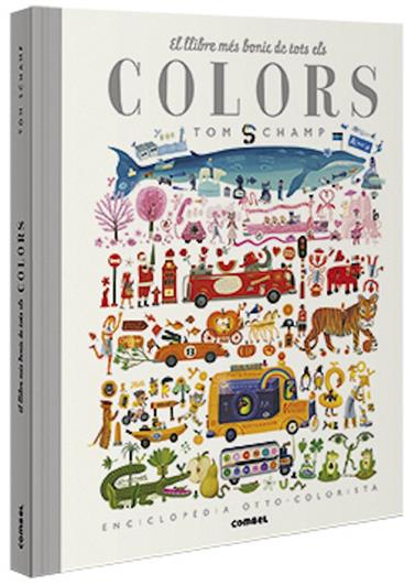 LLIBRE MÉS BONIC DE TOTS ELS COLORS, EL | 9788491015277 | SCHAMP, TOM