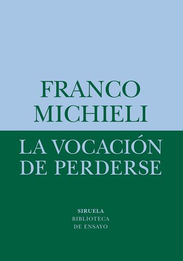 VOCACIÓN DE PERDERSE, LA | 9788418708541 | MICHIELI, FRANCO