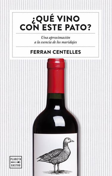 QUÉ VINO CON ESTE PATO? | 9788408159551 | CENTELLES, FERRAN