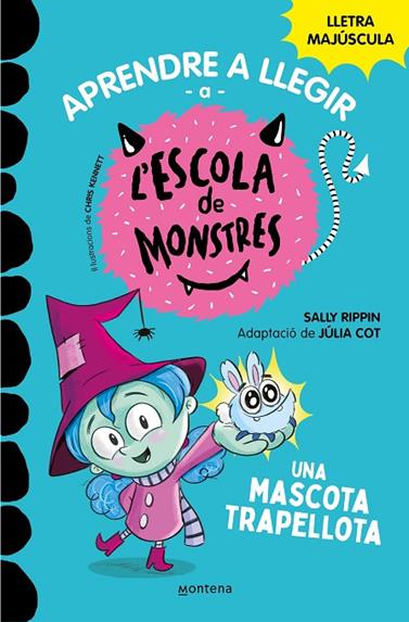 APRENDRE A LLEGIR A L'ESCOLA DE MONSTRES 1. UNA MASCOTA TRAPELLOTA | 9788419085337 | RIPPIN, SALLY/COT, JÚLIA