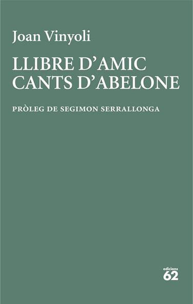 LLIBRE D'AMIC/CANTS D'ABELONE | 9788429782677 | VINYOLI, JOAN