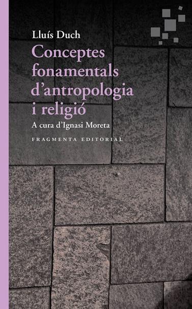 CONCEPTES FONAMENTALS D’ANTROPOLOGIA I RELIGIÓ | 9788417796167 | DUCH, LLUÍS
