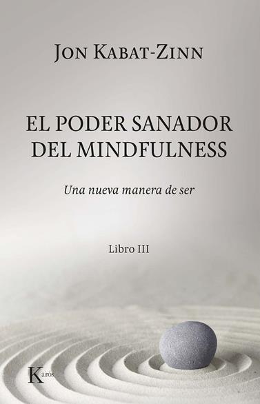 PODER SANADOR DEL MINDFULNESS, EL | 9788499887012 | KABAT-ZINN, JON