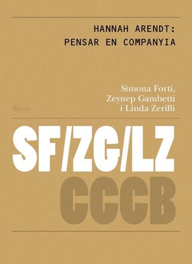 HANNAH ARENDT: PENSAR EN COMPANYIA // HANNAH ARENDT: THINKING IN COMPANY | 9788409688098 | FORTI, SIMONA/GAMBETTI, ZEYNEP/ZEREILLI, LINDA/SIRCZUK, MATIAS