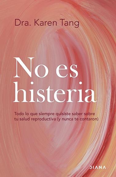NO ES HISTERIA | 9788411192583 | DRA. KAREN TANG