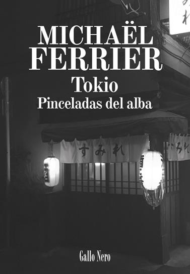 TOKIO PINCELADAS DEL ALBA | 9788416529810 | FERRIER, MICHAËL