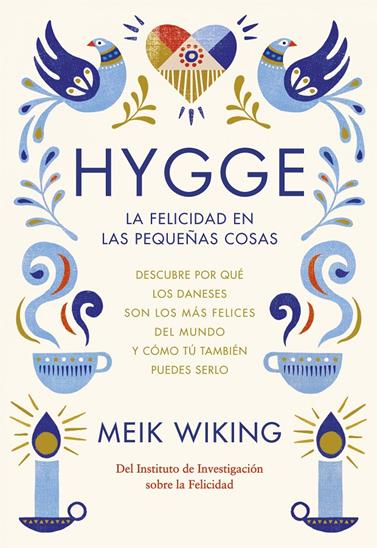 HYGGE. LA FELICIDAD EN LAS PEQUEÑAS COSAS | 9788448022952 | WIKING, MEIK